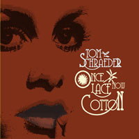 tom schraeder - once lace now cotton