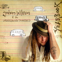 yearbook - graham wilkinson & the underground township